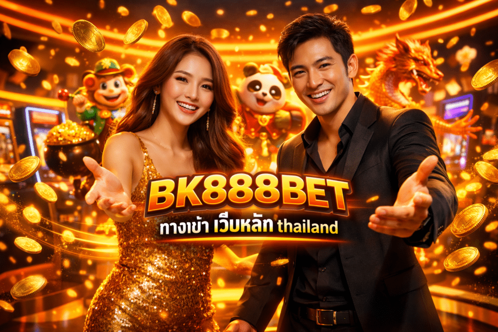 BK888BET ทางเข้า เว็บหลัก thailand
